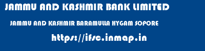 JAMMU AND KASHMIR BANK LIMITED  JAMMU AND KASHMIR BARAMULLA HYGAM SOPORE   ifsc code